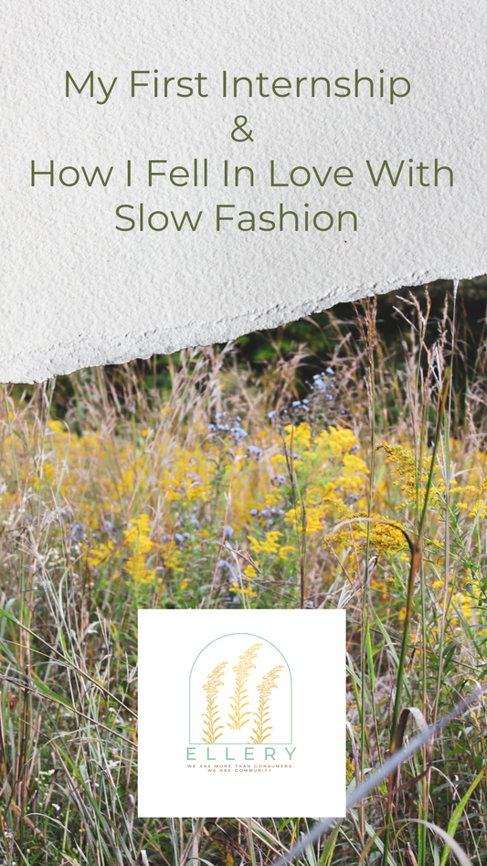 My First Internship & How I Fell in Love with Slow Fashion Ellery 